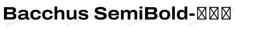 Bacchus SemiBold字体转换